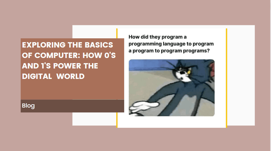 Exploring the Basics of Computer(Part-01) : How 0's and 1's Power the Digital World